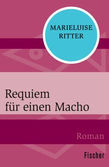 Requiem fr einen Macho.  Marieluise Ritter