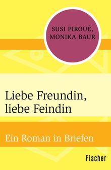 Liebe Freundin, liebe Feindin.  Susi Pirou