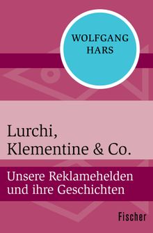 Lurchi, Klementine & Co..  Wolfgang Hars