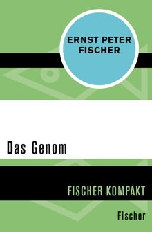 Das Genom.  Ernst Peter Fischer