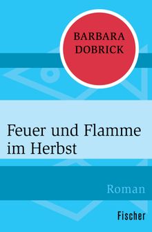 Feuer und Flamme im Herbst.  Barbara Dobrick