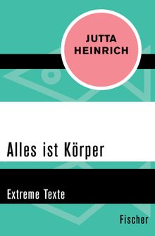 Alles ist Krper.  Jutta Heinrich