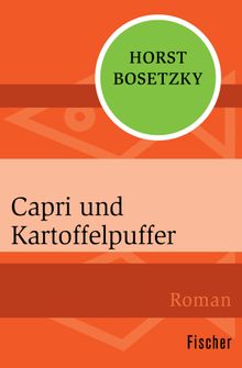 Capri und Kartoffelpuffer.  Horst Bosetzky