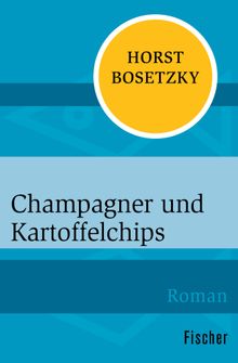 Champagner und Kartoffelchips.  Horst Bosetzky