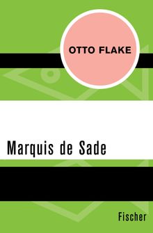 Marquis de Sade.  Otto Flake