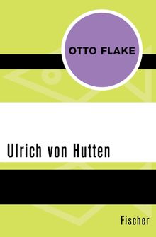 Ulrich von Hutten.  Otto Flake