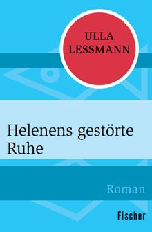 Helenens gestrte Ruhe.  Ulla Lessmann