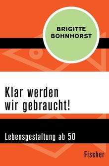 Klar werden wir gebraucht!.  Brigitte Bohnhorst