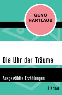 Die Uhr der Trume.  Geno Hartlaub