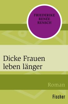 Dicke Frauen leben lnger.  Friederike Rene Rensch