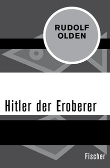 Hitler der Eroberer.  Rudolf Olden