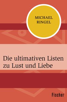 Die ultimativen Listen zu Lust und Liebe.  Michael Ringel