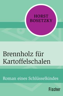 Brennholz fr Kartoffelschalen.  Horst Bosetzky