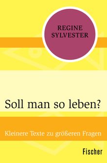 Soll man so leben?.  Regine Sylvester