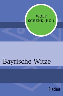 Bayrische Witze.  Wolf Schenk