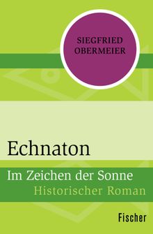 Echnaton.  Siegfried Obermeier