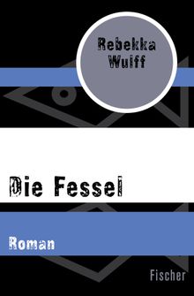 Die Fessel.  Rebekka Wulff