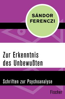 Zur Erkenntnis des Unbewuten.  Helmut Dahmer