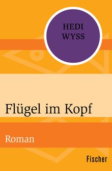 Flgel im Kopf.  Hedi Wyss