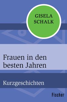 Frauen in den besten Jahren.  Gisela Schalk