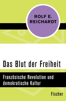 Das Blut der Freiheit.  Rolf Reichardt