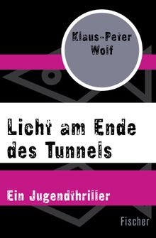 Licht am Ende des Tunnels.  Klaus-Peter Wolf