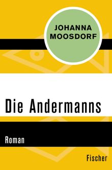 Die Andermanns.  Johanna Moosdorf