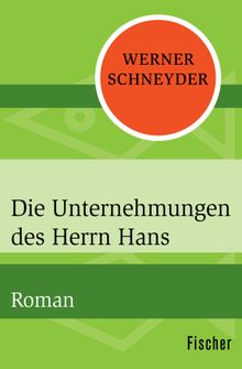 Die Unternehmungen des Herrn Hans.  Werner Schneyder