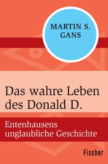 Das wahre Leben des Donald D..  Alfred Marquart