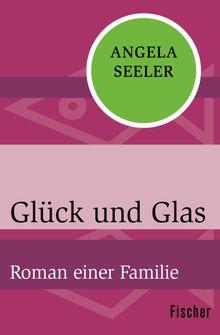 Glck und Glas.  Angela Seeler