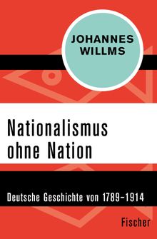 Nationalismus ohne Nation.  Johannes Willms