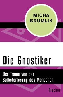 Die Gnostiker.  Micha Brumlik