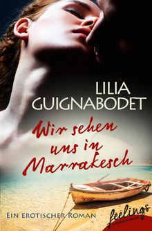 Wir sehen uns in Marrakesch.  Bettina Runge