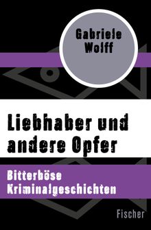 Liebhaber und andere Opfer.  Gabriele Wolff