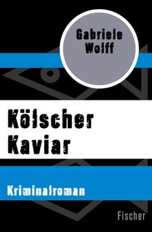 Klscher Kaviar.  Gabriele Wolff