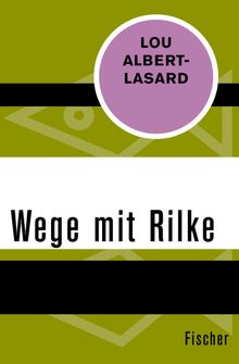 Wege mit Rilke.  Lou Albert-Lasard