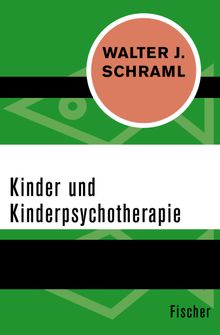 Kinder und Kinderpsychotherapie.  Walter J. Schraml