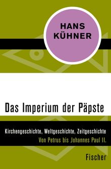 Das Imperium der Ppste.  Hans Khner