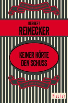 Keiner hrte den Schu.  Herbert Reinecker
