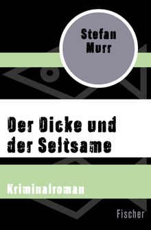 Der Dicke und der Seltsame.  Stefan Murr