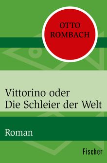 Vittorino oder die Schleier der Welt.  Otto Rombach