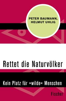 Rettet die Naturvlker.  Helmut Uhlig