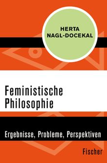 Feministische Philosophie.  Herta Nagl-Docekal