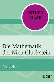 Die Mathematik der Nina Gluckstein.  Esther Vilar