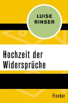 Hochzeit der Widersprche.  Luise Rinser