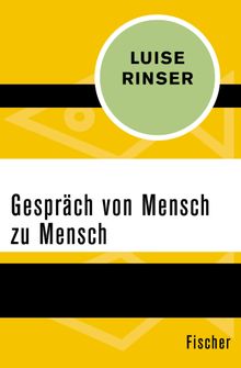 Gesprch von Mensch zu Mensch.  Luise Rinser