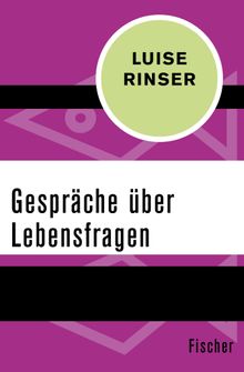 Gesprche ber Lebensfragen.  Luise Rinser