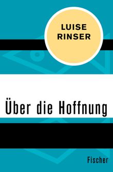 ber die Hoffnung.  Luise Rinser