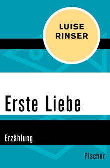 Erste Liebe.  Luise Rinser
