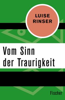 Vom Sinn der Traurigkeit.  Luise Rinser